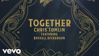 Chris Tomlin  Together Lyric Video ft Russell Dickerson [upl. by Ayek]