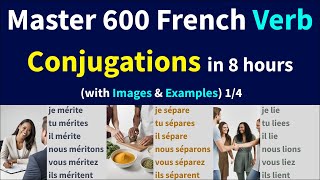 French Verb Conjugation  600 Most Common Verbs with Visual Context  Apprenez les Verbes Français [upl. by Cannell]