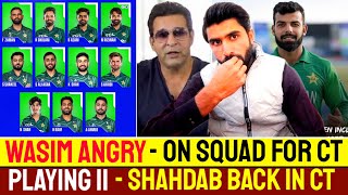 Wasim Akram Angry On Squad For CT Playing 11 New Opining Pair  Shadab Still Include In Pak CT Squad [upl. by Oisangi]