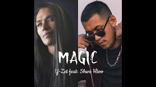 Y Zet ft Shwe Htoo  Magic  မျက်လှည့်  Lyrics Video [upl. by Bellanca]