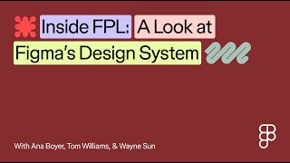 Inside FPL A Look at Figmas Design System  Figma [upl. by Capwell]