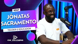 JÔNATAS SACRAMENTO  GORILAKINGTRADER  OS TRADERS PODCAST 47 [upl. by Radloff]