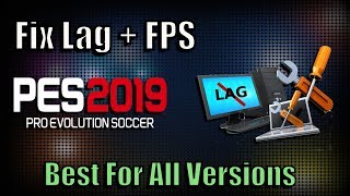 PES 2019 Fix Lag  Increase FPS  Best Solutions for Low End PC [upl. by Adur]