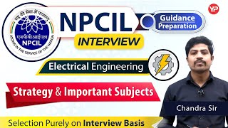 NPCIL Interview Preparation for Electrical Engineering  Strategy amp Important Subjects [upl. by Nivlac]