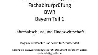 Fachabitur Bayern BWR 2020 Teil 1 Jahresabschluss und Finanzwirtschaft [upl. by Palestine858]