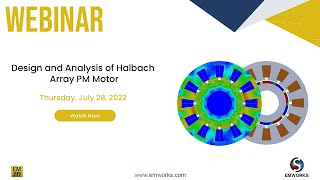 Webinar Design and Analysis of Halbach Array PM Motor [upl. by Boff]