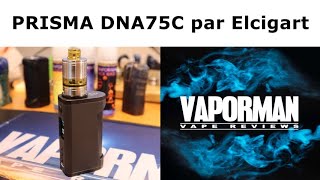 PRISMA DNA75c par Elcigart FR [upl. by Hurd]