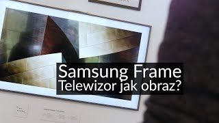 Samsung Frame TV Telewizor czy dzieło sztuki [upl. by Amalita]