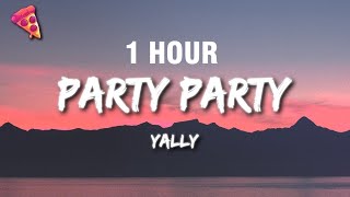 1 HOUR yally  Party Party TikTok Remix Lyrics [upl. by Zipporah]