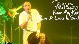 Phil Collins  Wear My Hat Live And Loose In Paris [upl. by Helban]