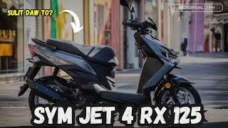 SYM JET 4 RX 125 Fi 2024 SWAK NA MOTOR PARA SAYO [upl. by Noinatrad]