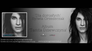 Sylwia Grzeszczak Dla dorosłych [upl. by Whitcher697]