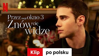 Przez moje okno 3 Znów cię widzę Klip  Zwiastun po polsku  Netflix [upl. by Siloum]