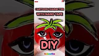 CRAFT CARTOON CHARACTER WITH NANO TAPE DIY 🍅 shorts diy [upl. by Persas]