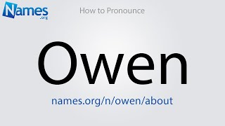 How to Pronounce Owen [upl. by Stefan]