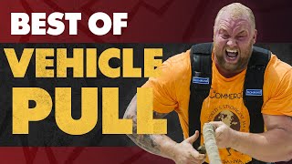 Best of the Vehicle Pull  Part 1  Worlds Strongest Man [upl. by Assetnoc66]