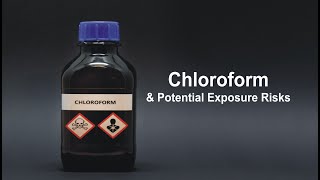 Chloroform and Potential Exposure Risks [upl. by Thalassa]