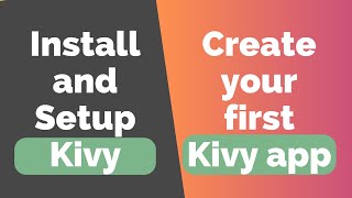 Install amp Setup Kivy  Create your first Kivy App with Python for beginners [upl. by Warwick471]