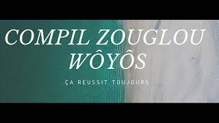 COMPIL ZOUGLOU WÔYÔ [upl. by Volin]