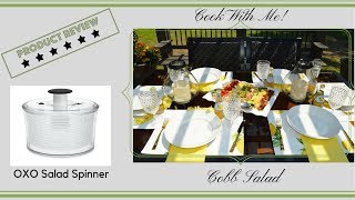 Product ReviewOXO Salad SpinnerCook with MeCobb Salad Recipe [upl. by Letrice656]