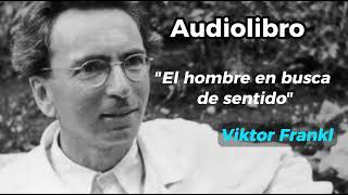 AUDIOLIBRO  El hombre en busca de sentido  Viktor Frankl [upl. by Ayisan887]