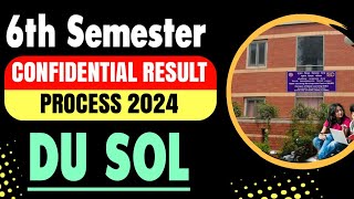 DU SOL Confidential Result Process 2024  SOL 6th Semester Confidential Result Process Explain 2024 [upl. by Goulette]