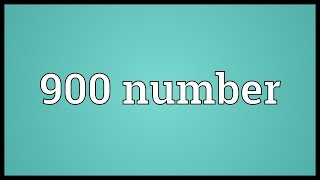 900 number Meaning [upl. by Hartwell]