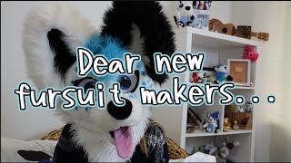 Dear new fursuit makers [upl. by Joerg]