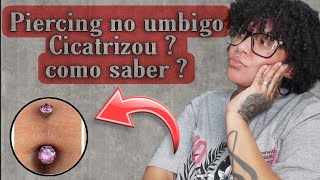 como faz para saber se o piercing de umbigo esta cicatrizado [upl. by Haukom]