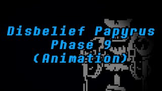 DISBELIEF PAPYRUS EXTENSION  Phase 9 Undertale Animation [upl. by Wolfy]