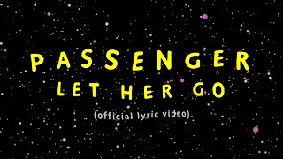 Passenger  Let Her Go Official Lyric Video [upl. by Jelle50]