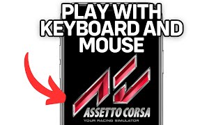 PLAY ASSETTO CORSA WITH KEYBOARD AND MOUSE 2025 FULL GUIDE [upl. by Mailliw]