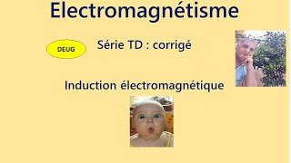 Corrigé Série TD N°3  induction électromagnétique [upl. by Boothman365]