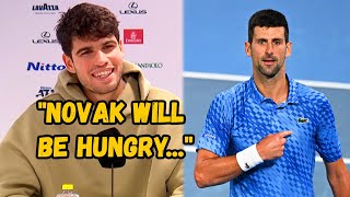 Carlos Alcaraz quotDjokovic will be HUNGRY in Australiaquot [upl. by Attekram]