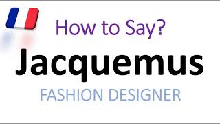 How to Pronounce Jacquemus CORRECTLY French Fashion Designer Pronunciation [upl. by Enaj79]