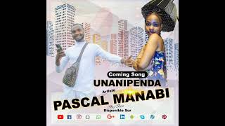 UNANIPENDA by Pascal Manabi Big Boss [upl. by Hurwit]