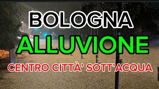 METEO  DISASTROSA ALLUVIONE A BOLOGNA FOLLIA METEOROLOGICA CON IL CENTRO CITTADINO SOTT’ACQUA [upl. by Assilak579]