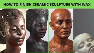 How to finish ceramic sculptures with waxes Tutorial [upl. by Idram]