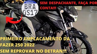 PRIMEIRO EMPLACAMENTO DA FAZER 250 2022 ENTENDA COMO NÃƒO REPROVAR NO DETRAN [upl. by Aicak969]