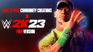 How to play community creations in WWE 2K23 for Free [upl. by Adnulahs422]