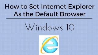 How to Set Internet Explorer as Default Browser  Windows 10 Tutorial [upl. by Peterson34]