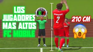 ESTOS SON LOS JUGADORES MAS ALTOS DE FC MOBILE😱 [upl. by Norrek969]