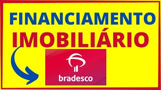 BRADESCO FINANCIAMENTO IMOBILIÁRIO TUDO QUE VOCÊ PRECISA SABER [upl. by Caneghem]