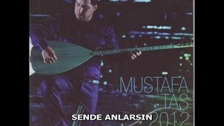 MUSTAFA TAŞ  SENDE ANLARSIN [upl. by Aisauqal]