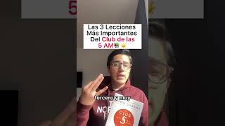 📚El Club de las 5 AM Las 3 Lecciones Más Importantes☀️ [upl. by Lsil550]