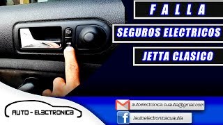 SOLUCIONAR FALLA EN LOS SEGUROS ELÉCTRICOS DE JETTA CLÁSICO [upl. by Ahser879]