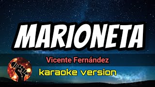 Marioneta  Vicente Fernández karaoke version [upl. by Yuk176]