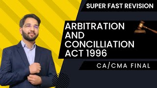 Arbitration and conciliation Act 1996  Superfast Powerful Revision CA Final  CS  CMA Final [upl. by Aikmat885]