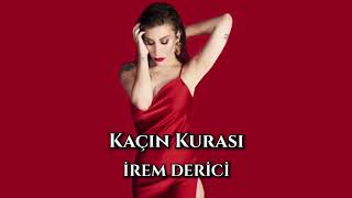 Kaçın Kurası  İrem Derici sözlerilyrics [upl. by Rori]