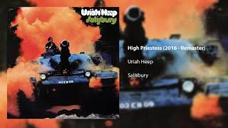 Uriah Heep  High Priestess 2016 Remaster Official Audio [upl. by Alios]